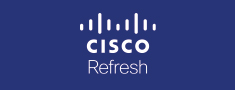 stretching your budget with Cisco Refresh